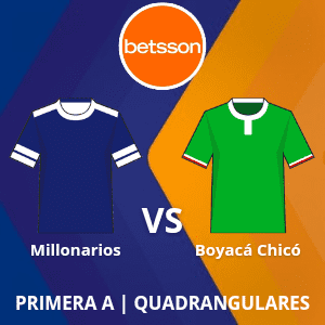 Betsson Colombia: Millonarios vs Boyacá Chicó (27 de mayo) | Quadrangular | Apuestas deportivas en Categoría Primera A