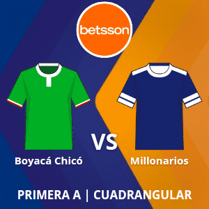 Betsson Colombia: Boyacá Chicó vs Millonarios (11 de junio) | Quadrangular | Apuestas deportivas en Categoría Primera A