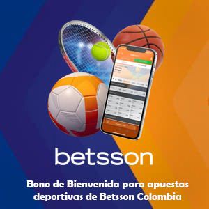 Todo lo que necesitas saber sobre el Bono de Bienvenida para apuestas deportivas de Betsson Colombia