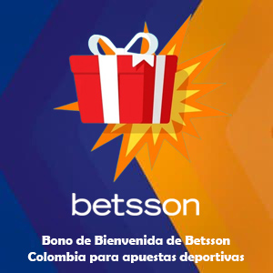 Bono de Bienvenida de Betsson Colombia para apuestas deportivas